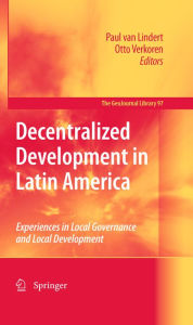 Title: Decentralized Development in Latin America: Experiences in Local Governance and Local Development, Author: Paul Lindert