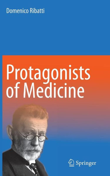 Protagonists of Medicine / Edition 1