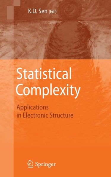 Statistical Complexity: Applications in Electronic Structure / Edition 1