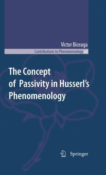 The Concept of Passivity in Husserl's Phenomenology / Edition 1