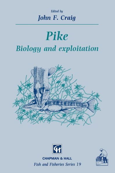 Pike: Biology and exploitation / Edition 1