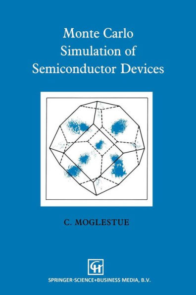 Monte Carlo Simulation of Semiconductor Devices / Edition 1