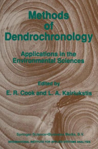 Title: Methods of Dendrochronology: Applications in the Environmental Sciences, Author: E.R. Cook