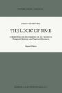 The Logic of Time: A Model-Theoretic Investigation into the Varieties of Temporal Ontology and Temporal Discourse / Edition 2