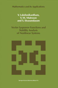 Title: Vector Lyapunov Functions and Stability Analysis of Nonlinear Systems / Edition 1, Author: V. Lakshmikantham