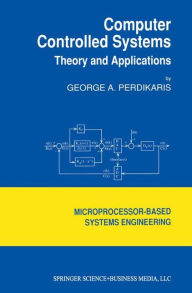 Title: Computer Controlled Systems: Theory and Applications / Edition 1, Author: G. Perdikaris
