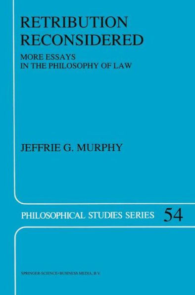 Retribution Reconsidered: More Essays in the Philosophy of Law / Edition 1