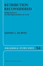 Retribution Reconsidered: More Essays in the Philosophy of Law / Edition 1