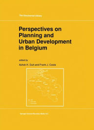 Title: Perspectives on Planning and Urban Development in Belgium, Author: Ashok K. Dutt