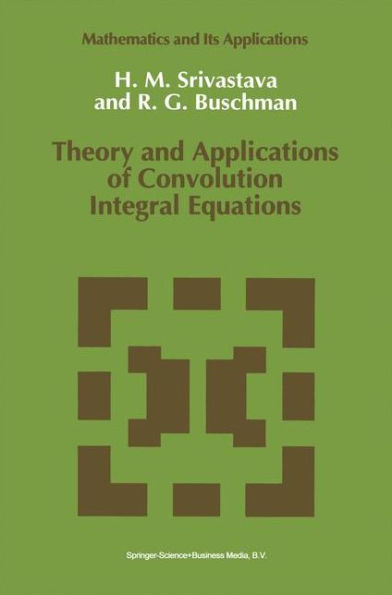 Theory and Applications of Convolution Integral Equations / Edition 1