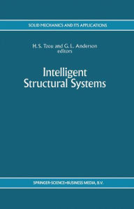 Title: Intelligent Structural Systems, Author: H.S. Tzou