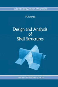 Title: Design and Analysis of Shell Structures / Edition 1, Author: M. Farshad