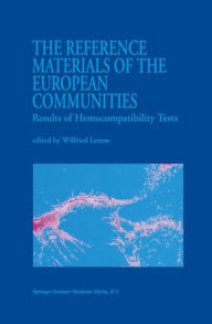 Title: The Reference Materials of the European Communities: Results of Hemocompatibility Tests / Edition 1, Author: W. Lemm