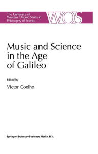 Title: Music and Science in the Age of Galileo, Author: V. Coelho