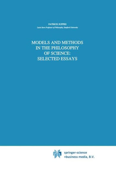 Models and Methods in the Philosophy of Science: Selected Essays / Edition 1