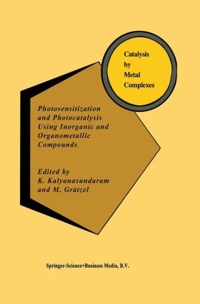 Photosensitization and Photocatalysis Using Inorganic and Organometallic Compounds / Edition 1