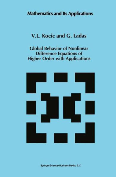 Global Behavior of Nonlinear Difference Equations of Higher Order with Applications / Edition 1