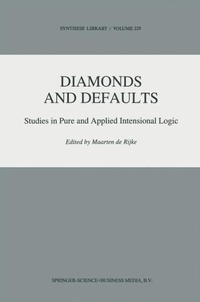 Diamonds and Defaults: Studies in Pure and Applied Intensional Logic / Edition 1