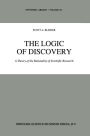 The Logic of Discovery: A Theory of the Rationality of Scientific Research / Edition 1