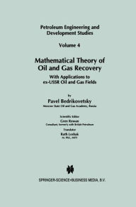 Title: Mathematical Theory of Oil and Gas Recovery: With Applications to ex-USSR Oil and Gas Fields / Edition 1, Author: P. Bedrikovetsky