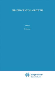 Title: Shaped Crystal Growth, Author: V.A. Tatarchenko