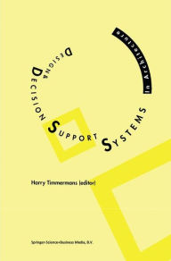 Title: Design and Decision Support Systems in Architecture / Edition 1, Author: Harry J.P. Timmermans