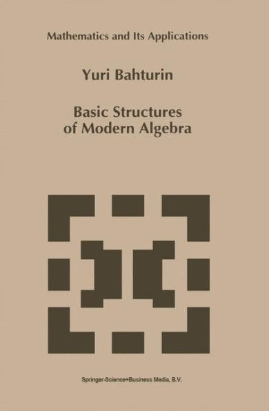 Basic Structures of Modern Algebra