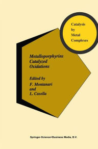 Title: Metalloporphyrins Catalyzed Oxidations / Edition 1, Author: F. Montanari