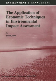 Title: The Application of Economic Techniques in Environmental Impact Assessment, Author: David E. James