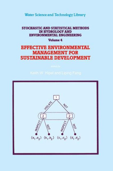 Stochastic and Statistical Methods in Hydrology and Environmental Engineering: Volume 4: Effective Environmental Management for Sustainable Development / Edition 4