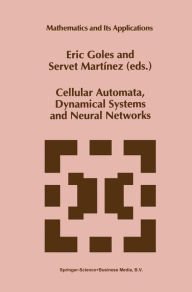 Title: Cellular Automata, Dynamical Systems and Neural Networks, Author: E. Goles