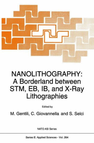 Nanolithography: A Borderland between STM, EB, IB, and X-Ray Lithographies