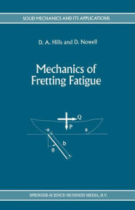 Title: Mechanics of Fretting Fatigue, Author: D.A. Hills