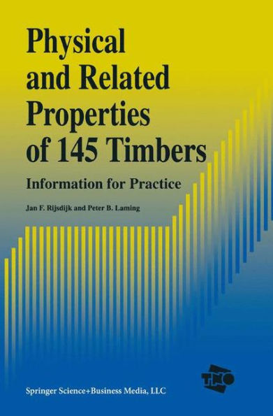 Physical and Related Properties of 145 Timbers: Information for practice