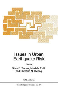 Title: Issues in Urban Earthquake Risk, Author: B.E. Tucker