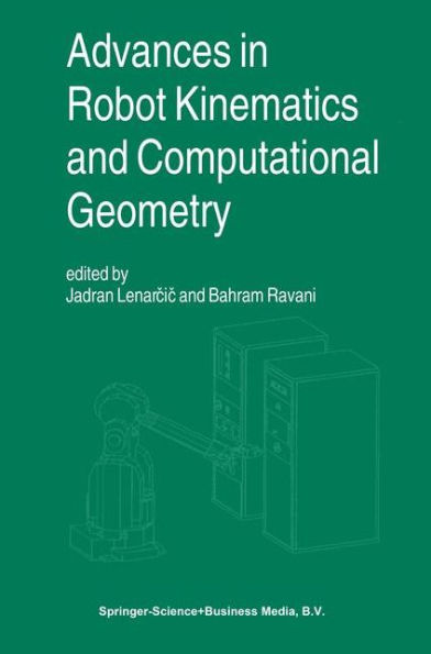 Advances in Robot Kinematics and Computational Geometry / Edition 1