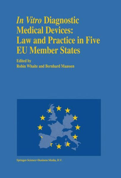 In vitro Diagnostic Medical Devices: Law and Practice in Five EU Member States / Edition 1