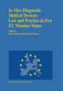In vitro Diagnostic Medical Devices: Law and Practice in Five EU Member States / Edition 1