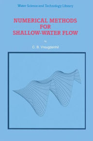 Title: Numerical Methods for Shallow-Water Flow / Edition 1, Author: C.B. Vreugdenhil