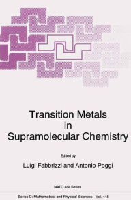 Title: Transition Metals in Supramolecular Chemistry / Edition 1, Author: L. Fabbrizzi