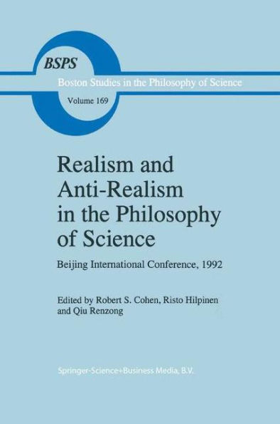 Realism and Anti-Realism in the Philosophy of Science / Edition 1