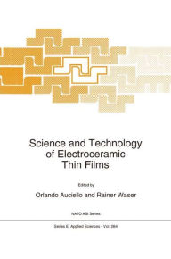 Title: Science and Technology of Electroceramic Thin Films, Author: O. Auciello