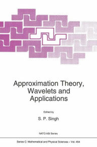 Title: Approximation Theory, Wavelets and Applications, Author: S.P. Singh