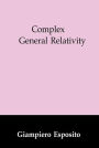 Complex General Relativity