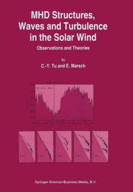 Title: MHD Structures, Waves and Turbulence in the Solar Wind: Observations and Theories, Author: C.-Y. Tu
