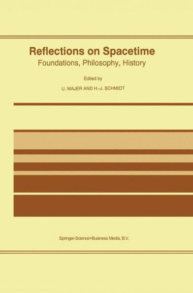 Reflections on Spacetime: Foundations, Philosophy, History / Edition 1