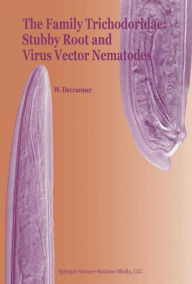 Title: The Family Trichodoridae: Stubby Root and Virus Vector Nematodes, Author: W. Decraemer