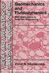 Title: Geomechanics and Fluidodynamics: With Applications to Reservoir Engineering / Edition 1, Author: Victor N. Nikolaevskiy