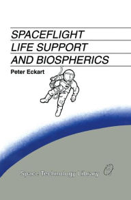 Title: Spaceflight Life Support and Biospherics / Edition 1, Author: P. Eckart