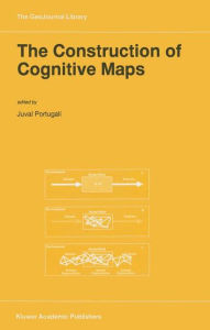 Title: The Construction of Cognitive Maps, Author: Juval Portugali